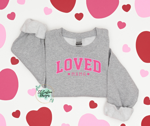 LOVED Mama Sweatshirt