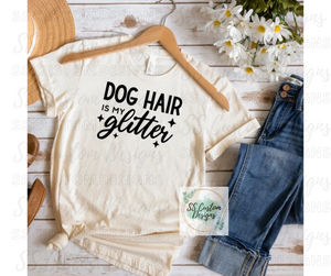 Dog hair is my glitter T-Shirt