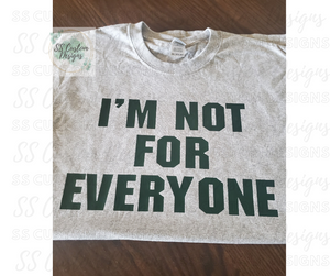 Not for everyone T-Shirt