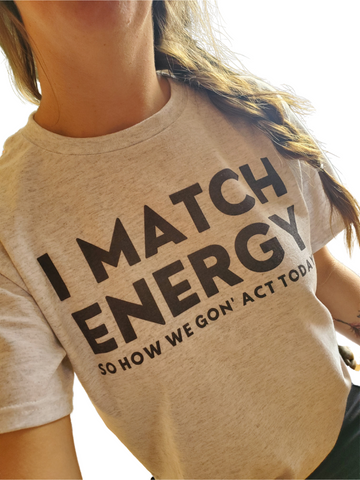 I Match Energy T-Shirt