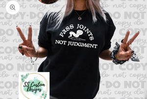 Pass Joints Not Judgement T-Shirt