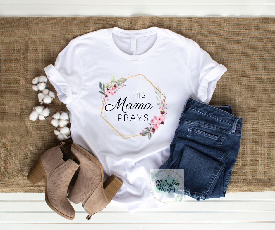 This Mama Prays T-Shirt