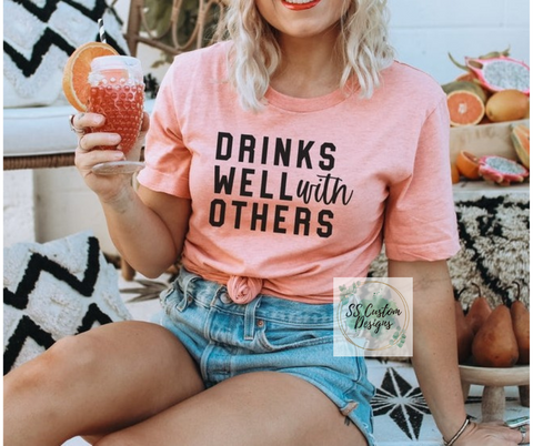 Drinks Well with Others T-Shirt