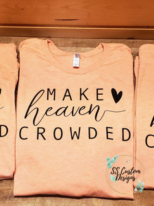 Make Heaven Crowded T-Shirt